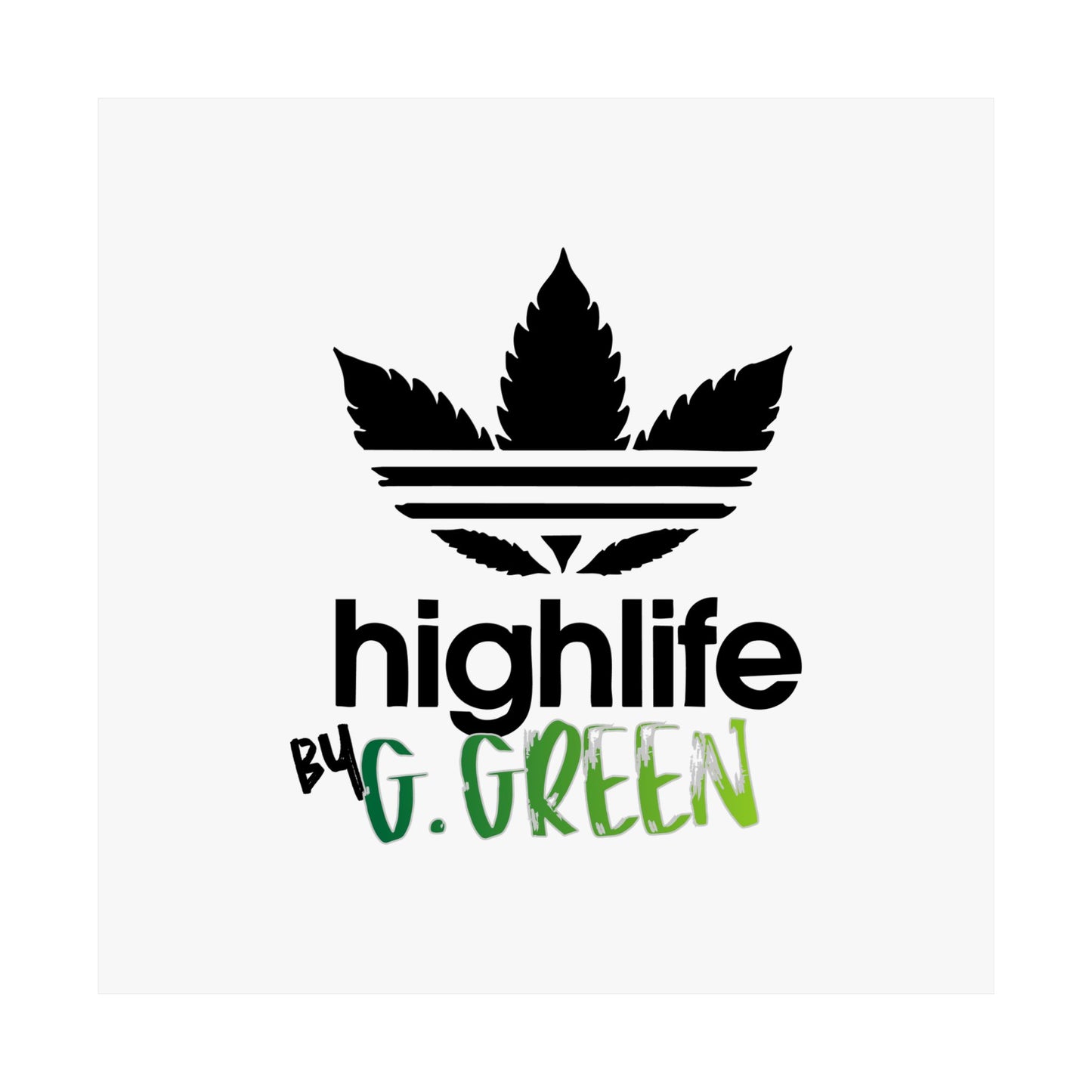 Highlife Satin Poster Art Print, Cool Wall Decor, Cannabis Vibes, G. Green Design, Perfect for Gift, Home Decor