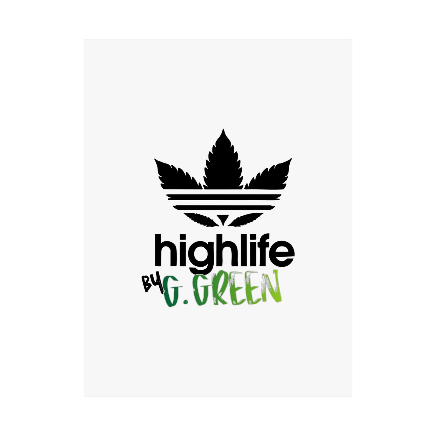 Highlife Satin Poster Art Print, Cool Wall Decor, Cannabis Vibes, G. Green Design, Perfect for Gift, Home Decor