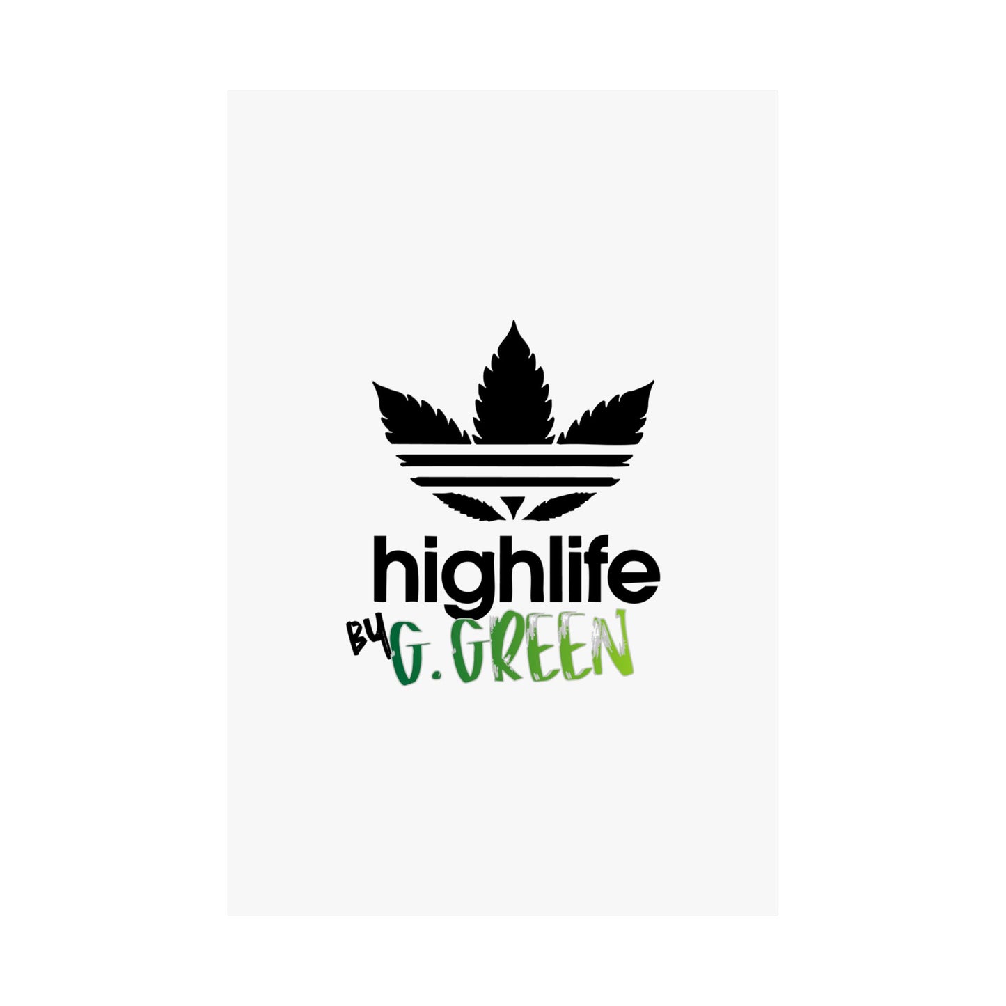 Highlife Satin Poster Art Print, Cool Wall Decor, Cannabis Vibes, G. Green Design, Perfect for Gift, Home Decor